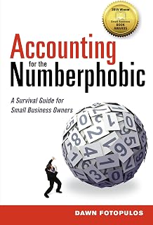 Accounting for the Numberphobic: A Survival Guide for Small Business Owners