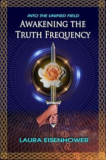 Awakening the Truth Frequency (Into the Unified Field)