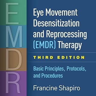 Eye Movement Desensitization and Reprocessing (EMDR) Therapy: Basic Principles, Protocols, and Procedures