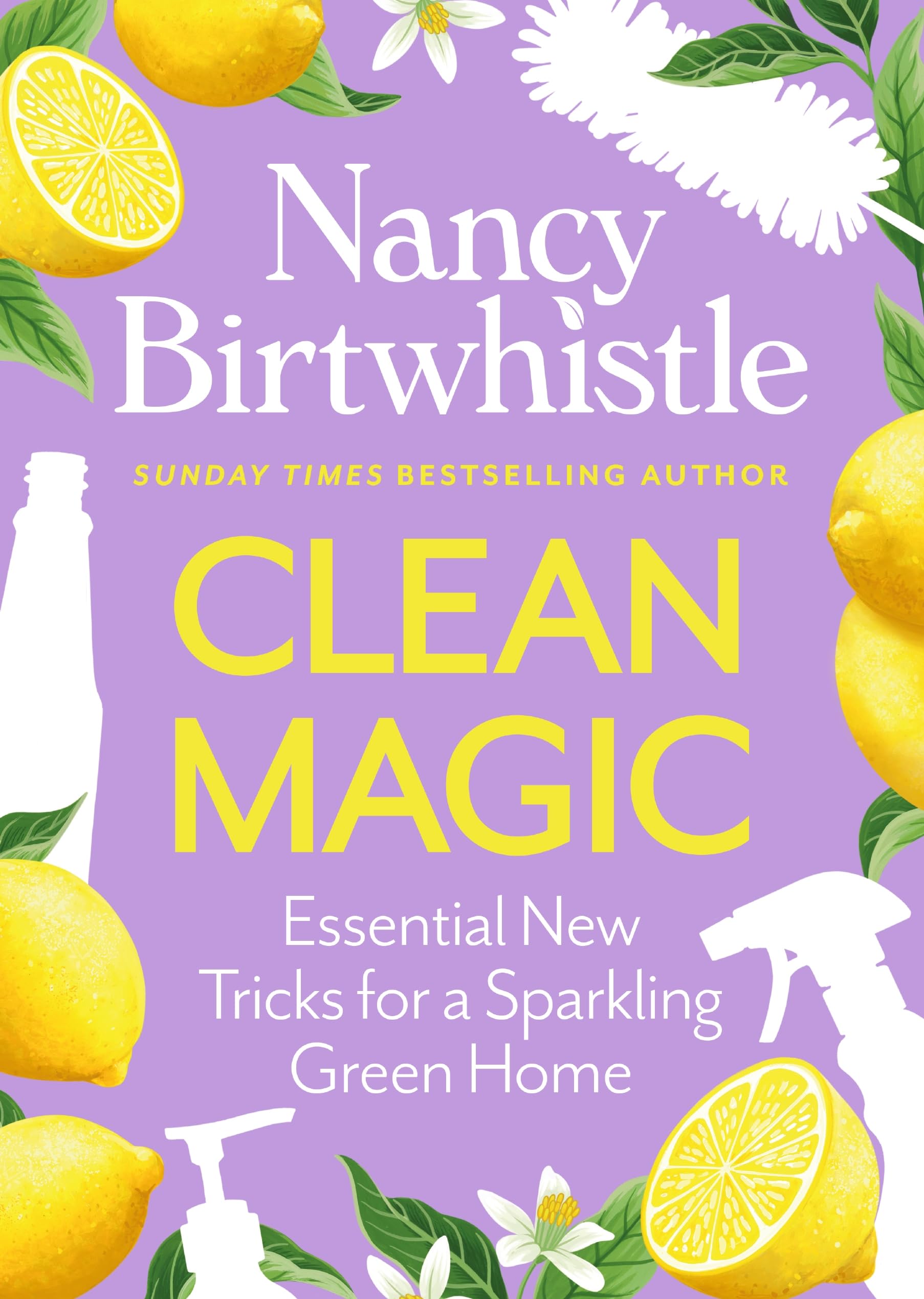 Clean Magic: Essential New Tricks for a Sparkling Green Home