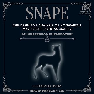 Snape: The Definitive Analysis of Hogwarts’s Mysterious Potions Master