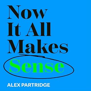 Now It All Makes Sense - How An ADHD Diagnosis Changed My Life: The Sunday Times Bestseller from the Founder of LadBible and UniLad