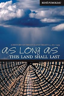 As Long As This Land Shall Last: A History of Treaty 8 and Treaty 11, 1870-1939