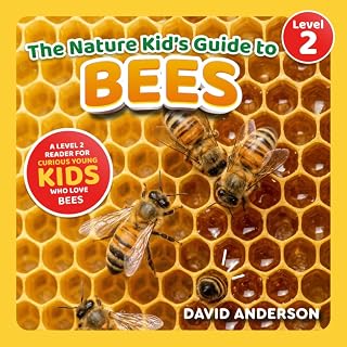 The Nature Kid's Guide to Bees: A Level 2 Reader for Curious Young Kids Who Love Bees!
