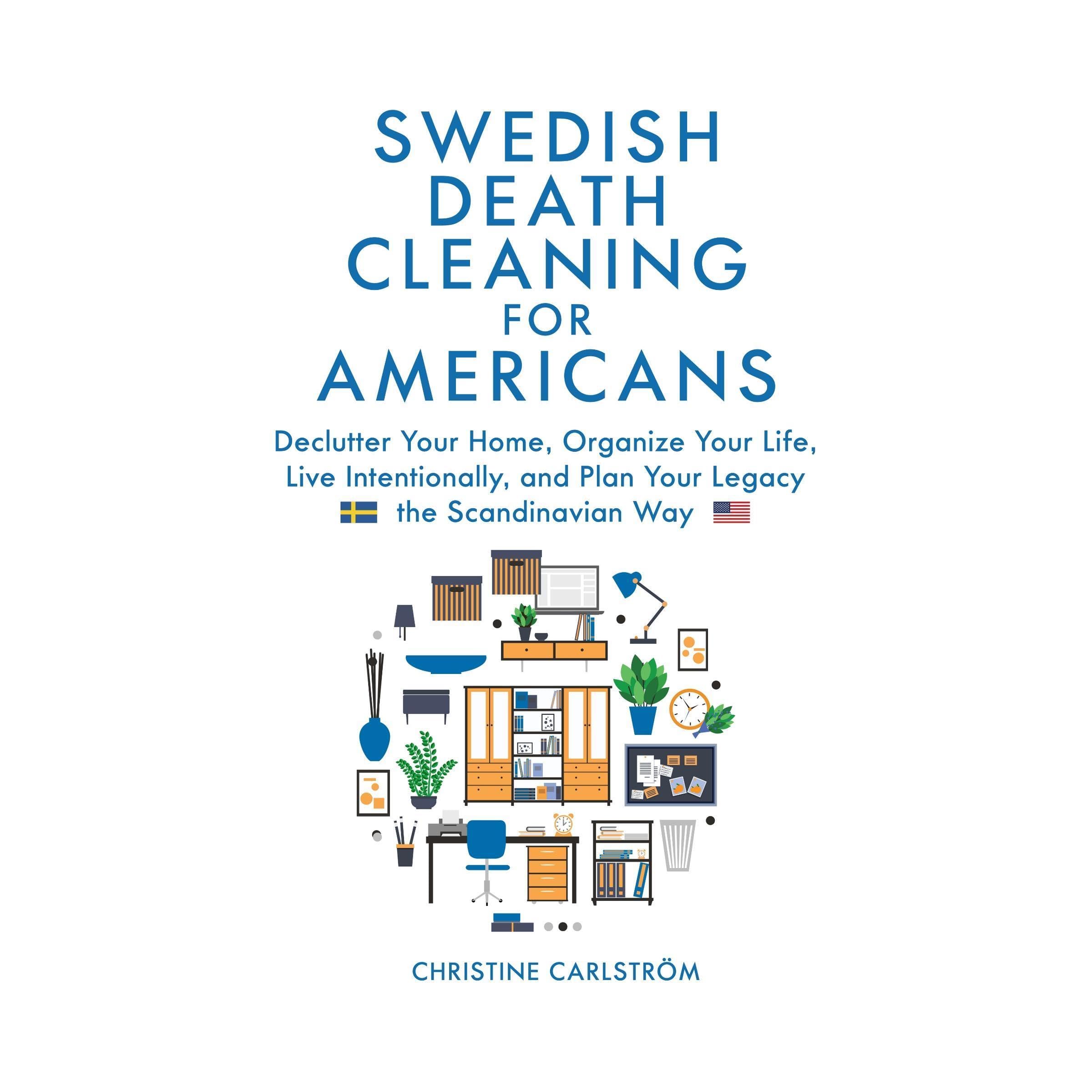 Swedish Death Cleaning for Americans: Declutter Your Home, Organize Your life, L