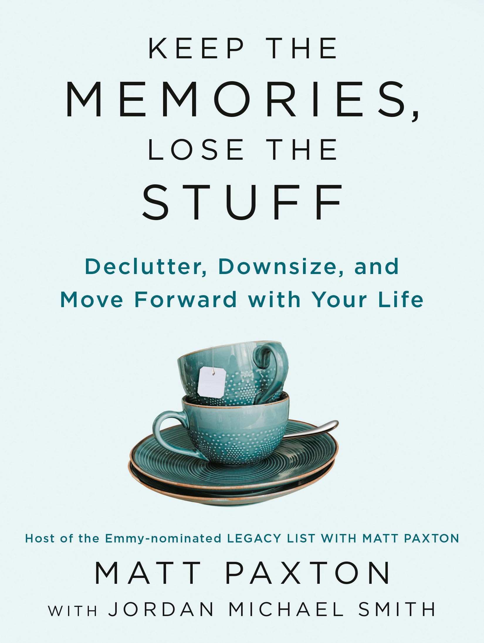 Keep the Memories, Lose the Stuff: Declutter, Downsize, and Move Forward with Yo