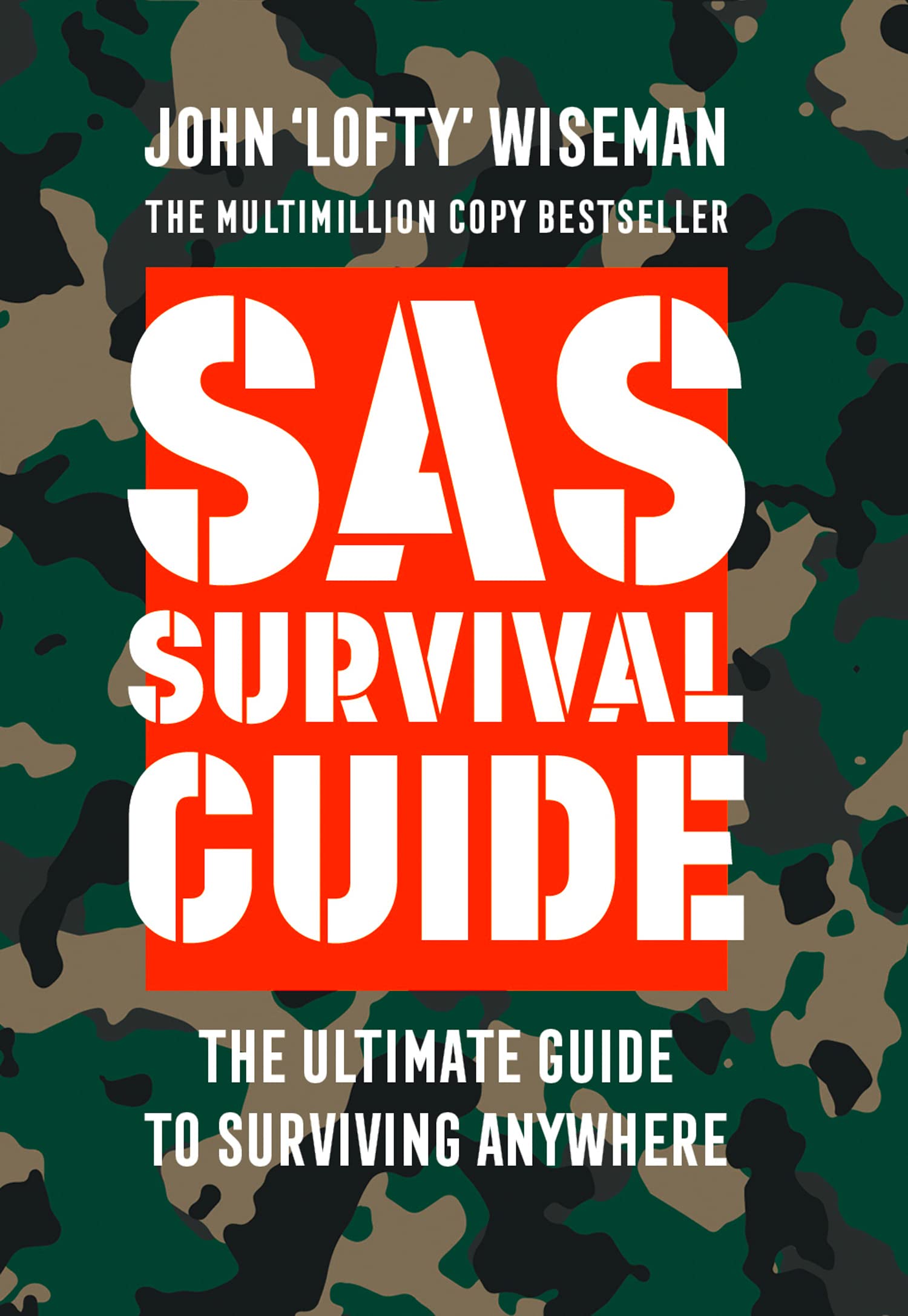 SAS Survival Guide:The Ultimate guide to surviving anywhere