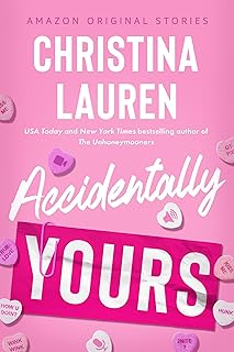 Accidentally Yours (The Improbable Meet-Cute: Second Chances)