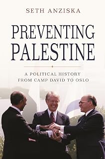 Preventing Palestine: A Political History from Camp David to Oslo