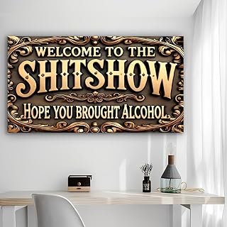“WELCOME TO THE SHITSHOW HOPE YOU BROUGHT ALCOHOL” Rustic Wall Canvas - Unframed Poster 12 x 24 Inches - Interior and Office Décor for Living Room, Bedroom, Kitchen and Café