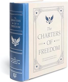 The Charters of Freedom: The Foundational Texts of American Democracy (Deluxe Illustrated Classics)