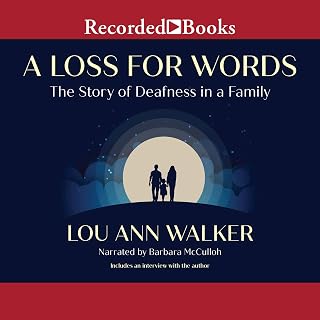 A Loss for Words: The Story of Deafness in a Family