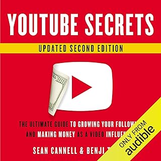 YouTube Secrets: The Ultimate Guide to Growing Your Following and Making Money as a Video Influencer