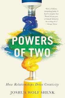 Powers Of Two: How Relationships Drive Creativity – The Social Foundations of Creative Collaboration