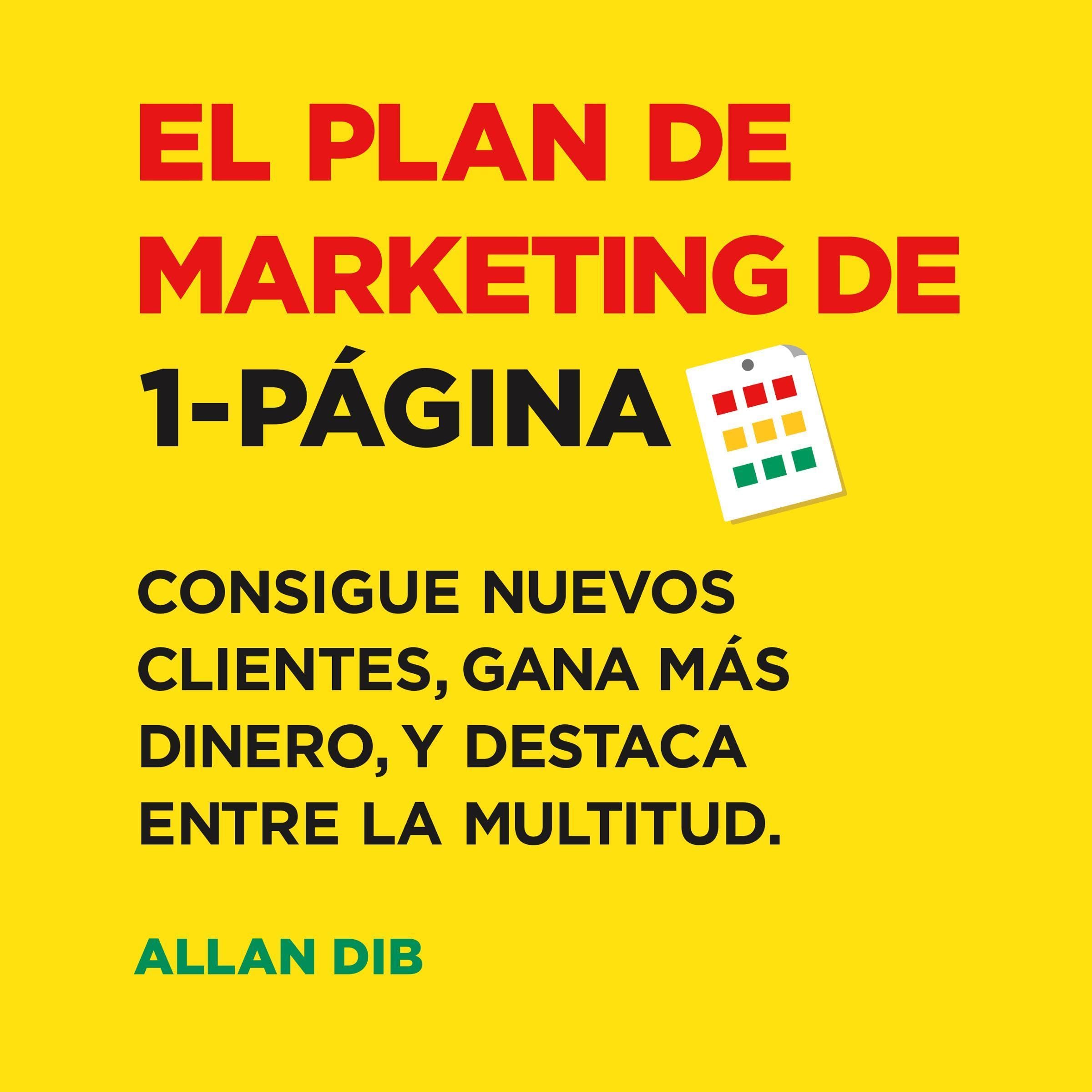El Plan de Marketing de 1-Página [The 1-Page Marketing Plan]: Consigue Nuevos Cl