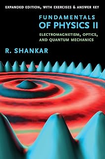 Fundamentals of Physics II: Electromagnetism, Optics, and Quantum Mechanics (The Open Yale Courses Series)