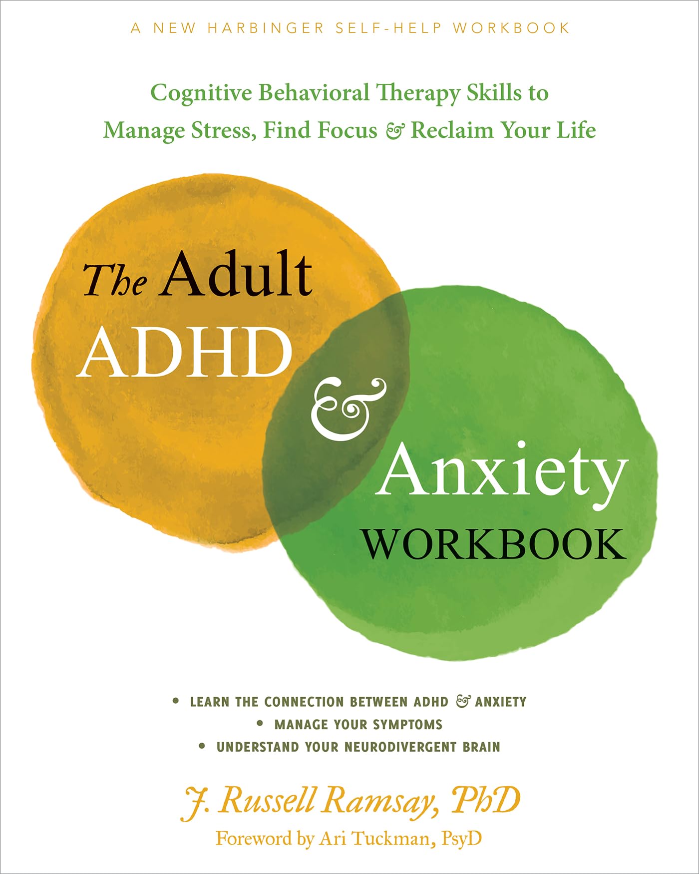 The Adult ADHD and Anxiety Workbook: Cognitive Behavioral Therapy Skills to Mana