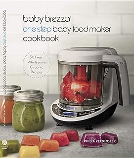 Baby Brezza Organic Baby Food Cookbook - Easy Maker Puree and Whole Food Recipes for Your Baby or Toddler