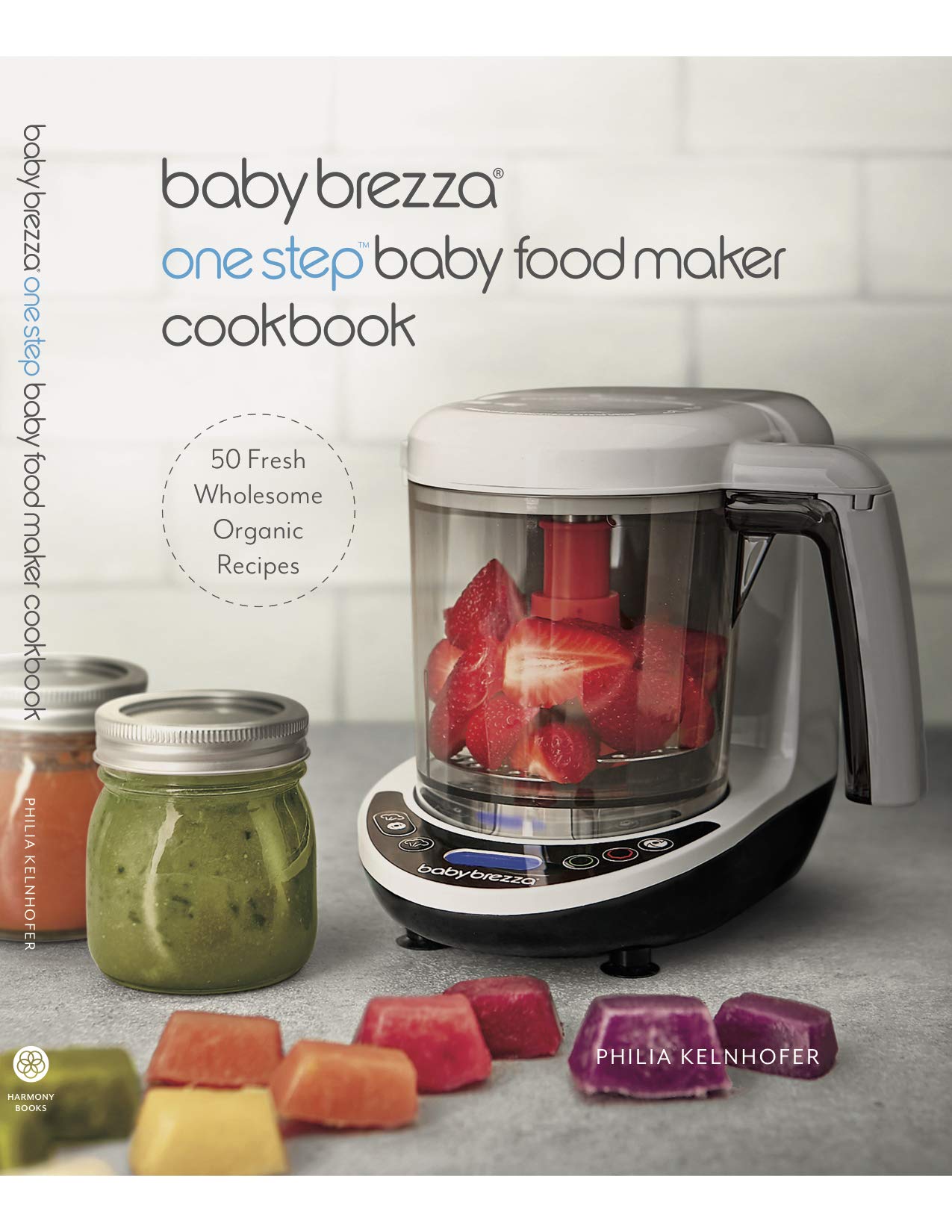 Baby Brezza Organic Baby Food Cookbook - Easy Maker Puree and Whole Food Recipes