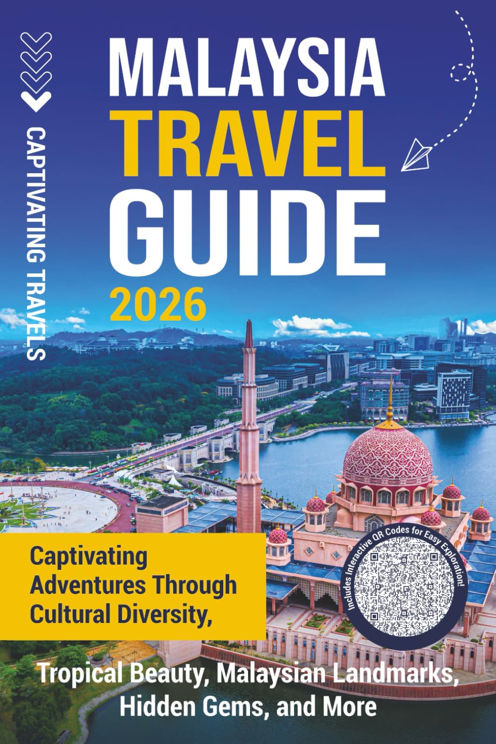Malaysia Travel Guide: Captivating Adventures through Cultural Diversity, Tropic