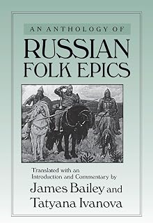 An Anthology of Russian Folk Epics (Folklores and Folk Cultures of Eastern Europe)