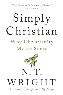 Simply Christian: Why Christianity Makes Sense