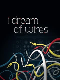 I Dream of Wires