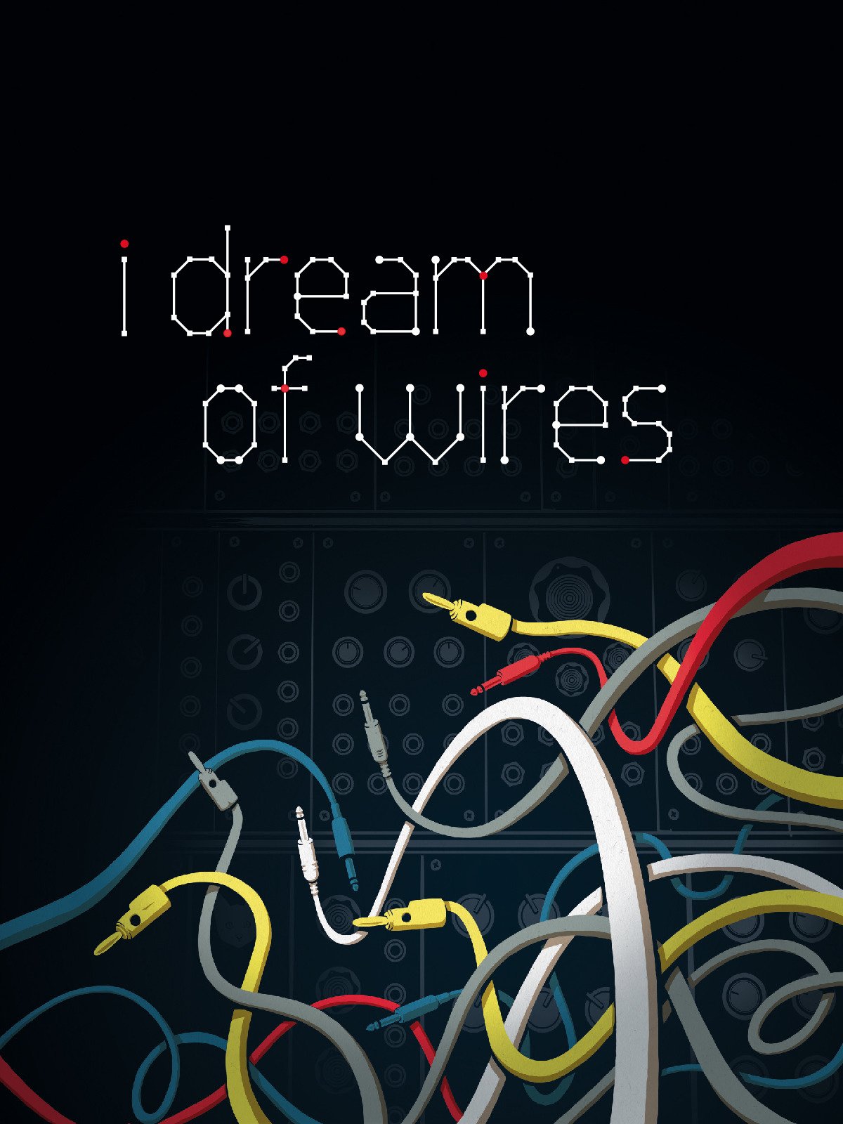 I Dream of Wires