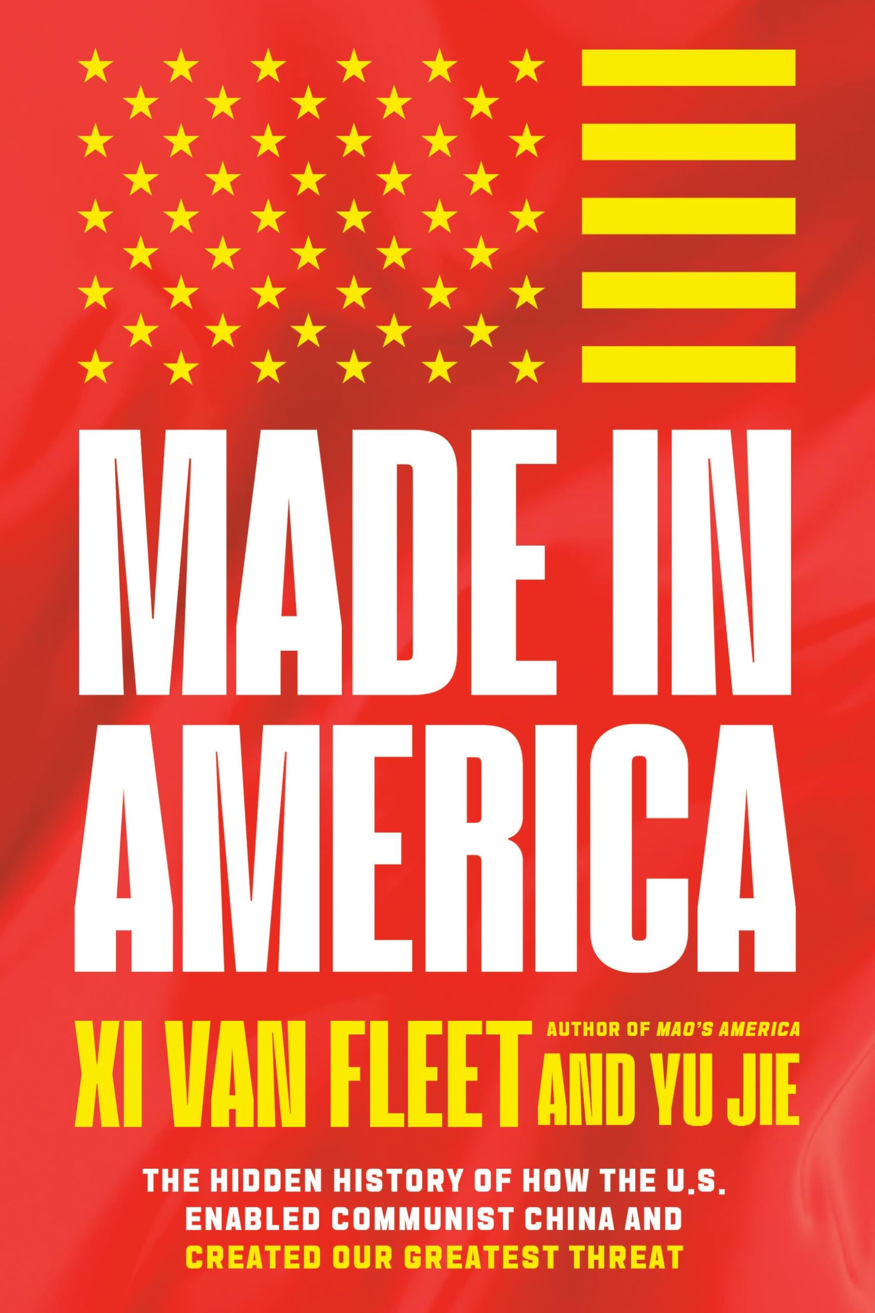 Made in America: The Hidden History of How the U.S. Enabled Communist China and 