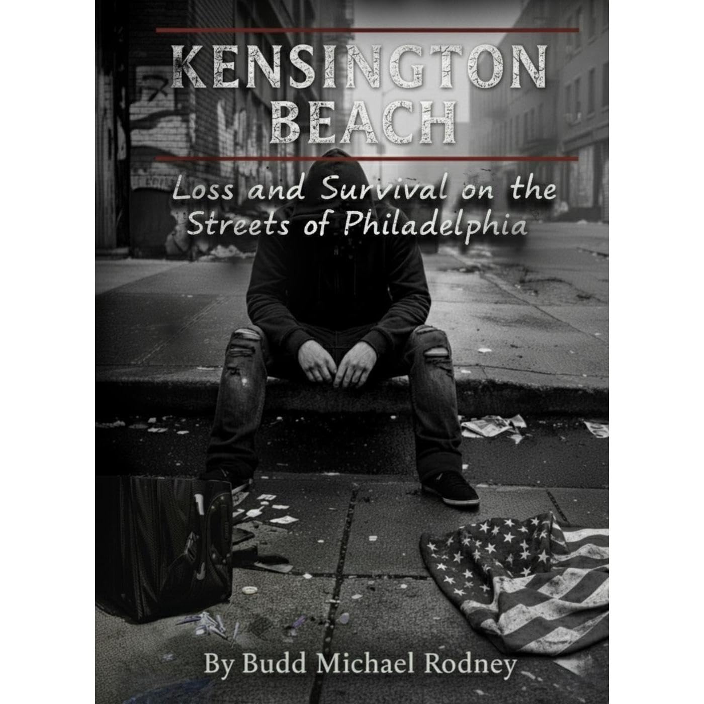 Kensington Beach: Loss and Survival on the Streets of Philadelphia