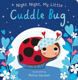 Night Night, My Little Cuddle Bug (Board Book for Babies and Toddlers 0-2 years old) (You're My Little)