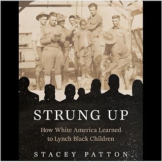 Strung Up: How White America Learned to Lynch Black Children