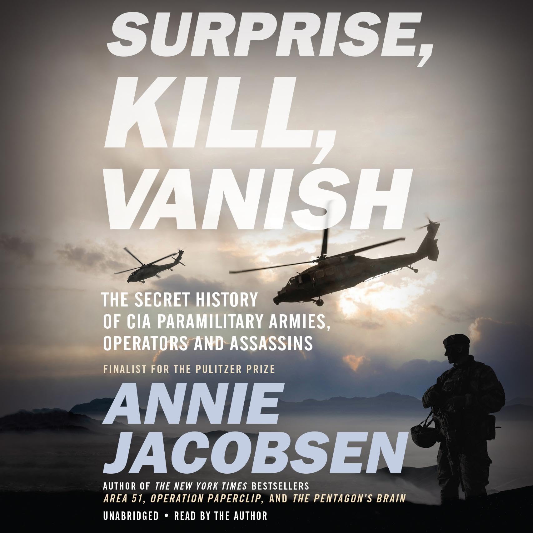 Surprise, Kill, Vanish: The Secret History of CIA Paramilitary Armies, Operators