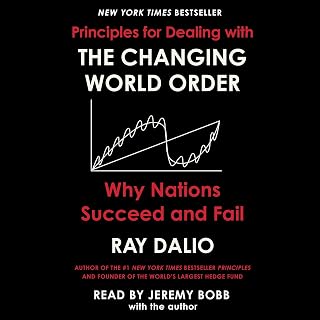 Principles for Dealing with the Changing World Order: Why Nations Succeed or Fail
