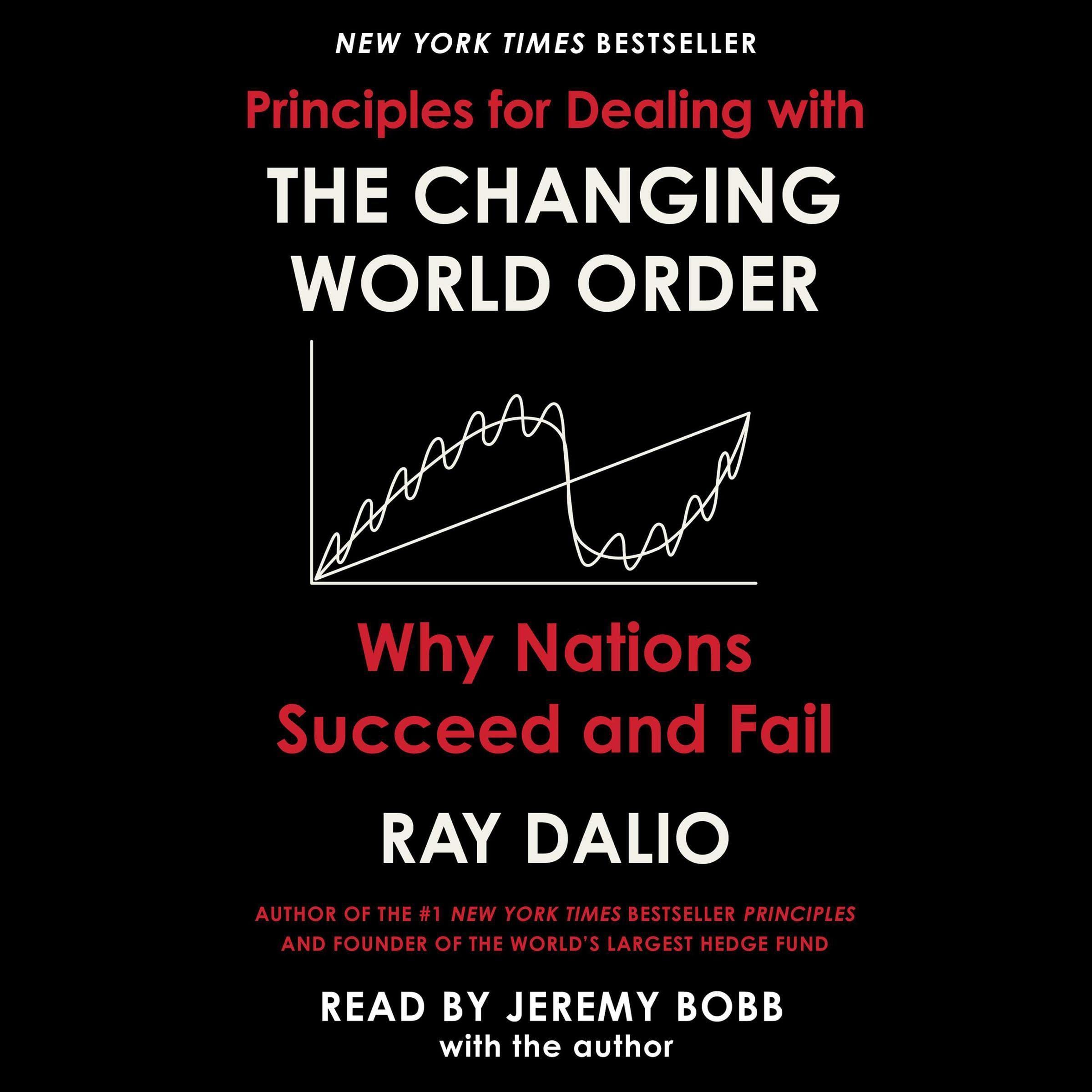 Principles for Dealing with the Changing World Order: Why Nations Succeed or Fai