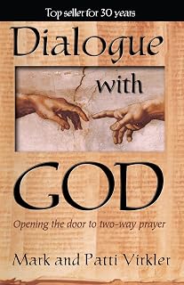 Dialogue with God: Opening The Door To Two-Way Prayer