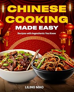 Chinese Cooking Made Easy: Recipes with Ingredients You Know
