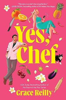 Yes, Chef: A Grumpy x Sunshine Kitchen Workplace Romance