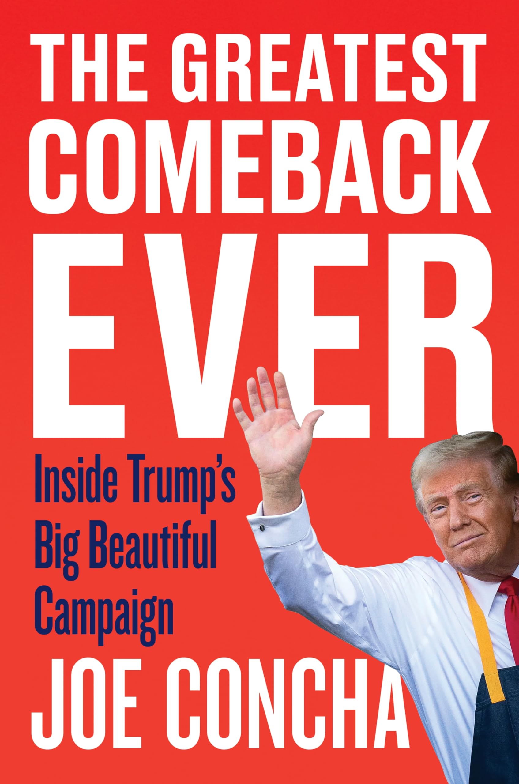 The Greatest Comeback Ever: Inside Trump's Big Beautiful Campaign