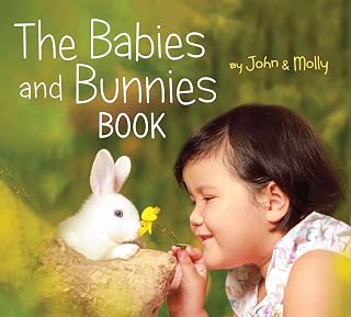 The Babies and Bunnies Book: A colorful rhyming board book pairing giggling babies with cuddly bunnies―perfect Easter gift for infants and toddlers