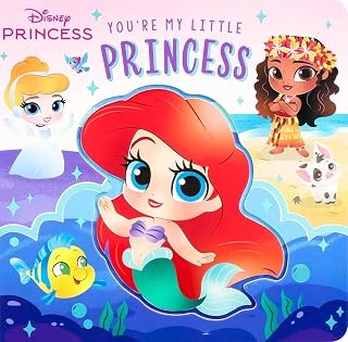 Disney: You're My Little Princess (Board Book for Babies and Toddlers 3-5 years old)