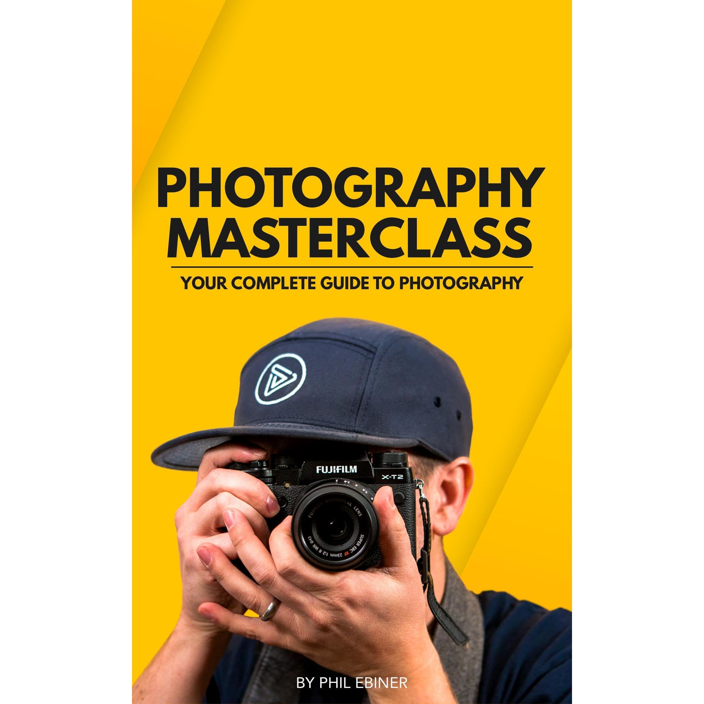 Photography Masterclass: Your Complete Guide to Photography