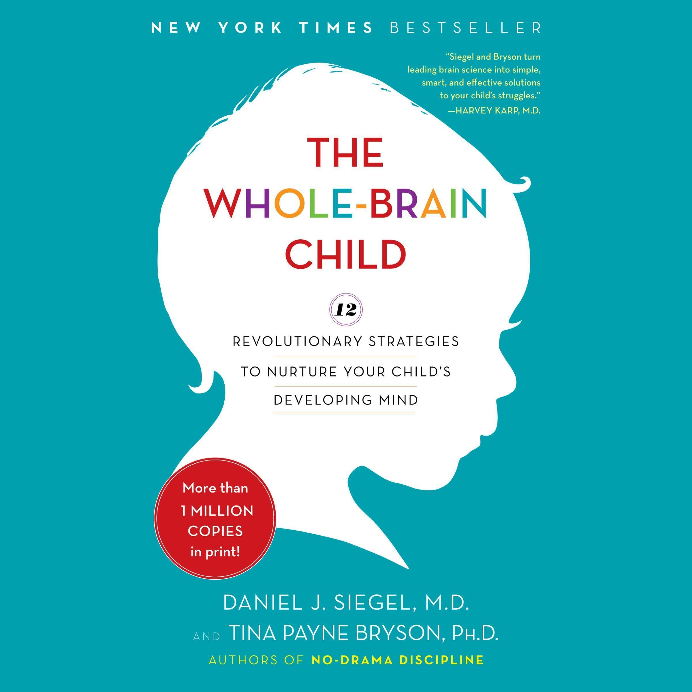 The Whole-Brain Child: 12 Revolutionary Strategies to Nurture Your Child's Devel