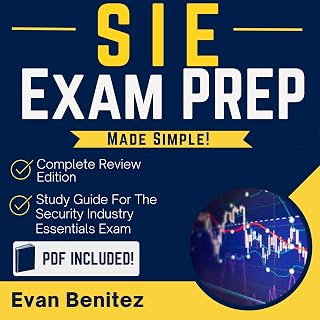 SIE Exam Prep Made Simple!: Complete Review Edition Study Guide for the Security Industry Essentials Exam