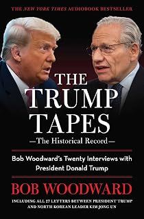 The Trump Tapes: Bob Woodward's Twenty Interviews with President Donald Trump
