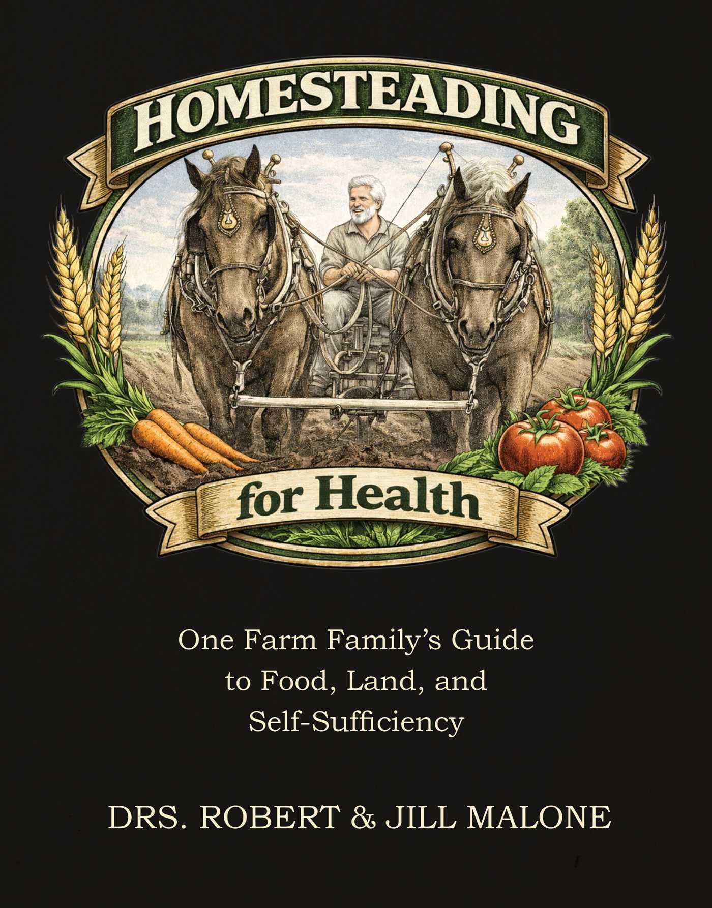 Homesteading for Health: One Farm Family's Guide to Food, Land, and Self-Suffici