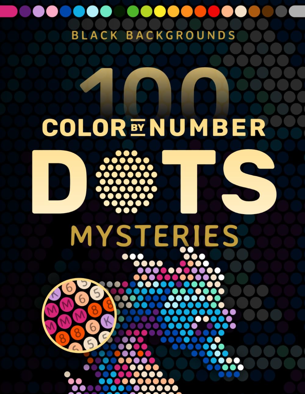 100 Color by Number Dots Mysteries: A Dot Coloring Book For Adults Relaxation an