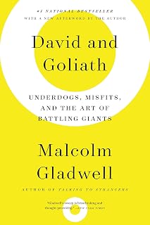 David and Goliath: Underdogs, Misfits, and the Art of Battling Giants