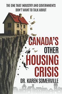 Canada's Other Housing Crisis: The One That Industry and Governments Don't Want to Talk About