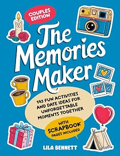 The Memories Maker - Couples Edition: 143 Fun Activities and Date Ideas for Unforgettable Moments Together (With Scrapbook Pages Included)